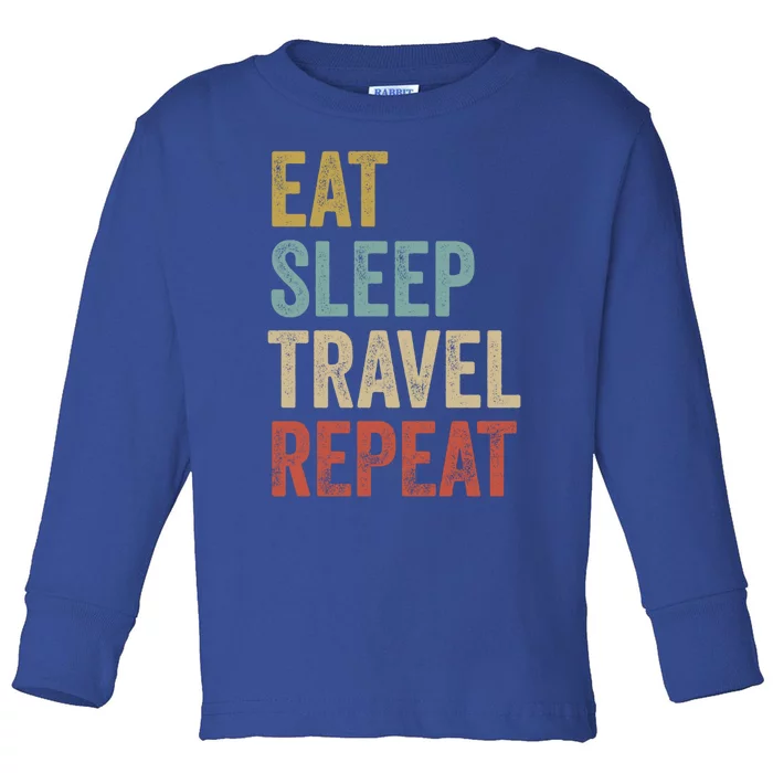 Eat Sleep Travel Repeat Funny Traveler Cute Gift Toddler Long Sleeve Shirt