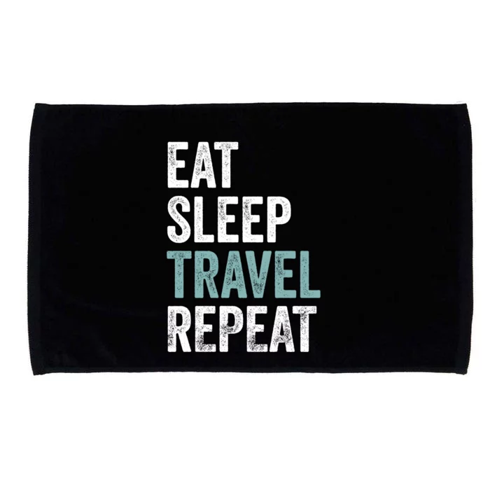 Eat Sleep Travel Repeat Funny Traveling Funny Gift Microfiber Hand Towel