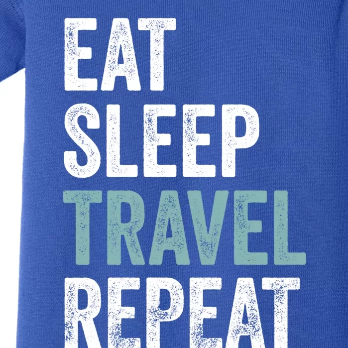 Eat Sleep Travel Repeat Funny Traveling Funny Gift Baby Bodysuit