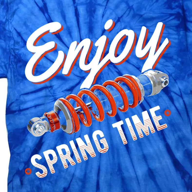 Enjoy Spring Time Funny Car Tuning Lowering Springs Quote Gift Tie-Dye T-Shirt