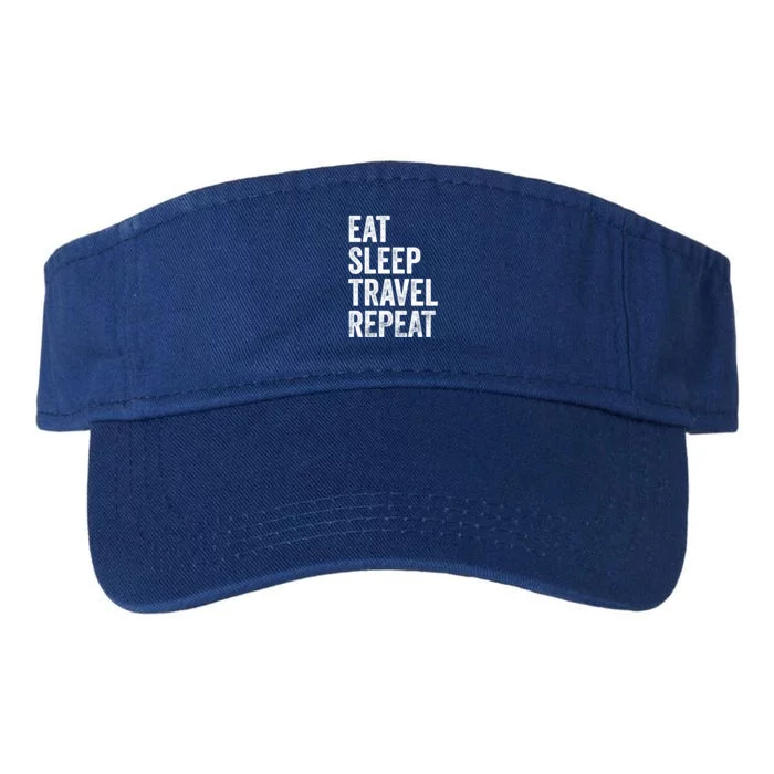 Eat Sleep Travel Repeat Funny Traveling Gift Valucap Bio-Washed Visor