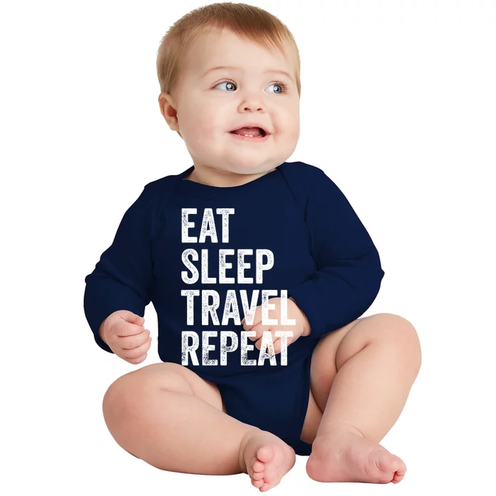 Eat Sleep Travel Repeat Funny Traveling Gift Baby Long Sleeve Bodysuit