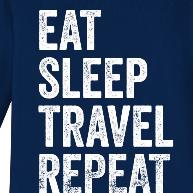 Eat Sleep Travel Repeat Funny Traveling Gift Baby Long Sleeve Bodysuit