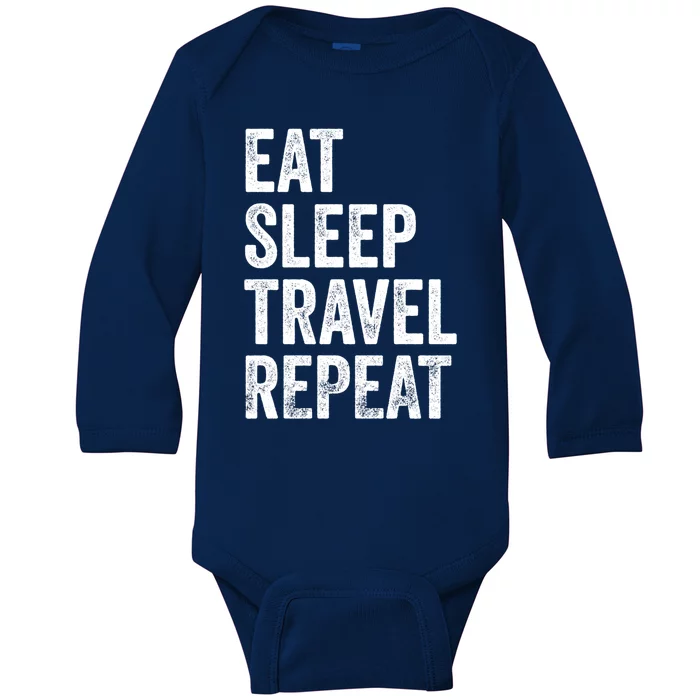 Eat Sleep Travel Repeat Funny Traveling Gift Baby Long Sleeve Bodysuit