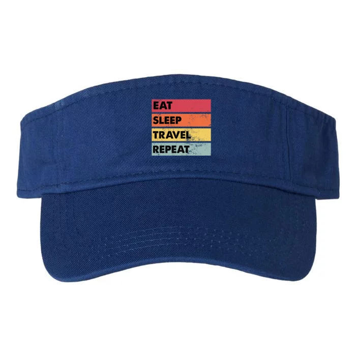 Eat Sleep Travel Repeat Funny Traveling Travelers Gift Funny Gift Valucap Bio-Washed Visor