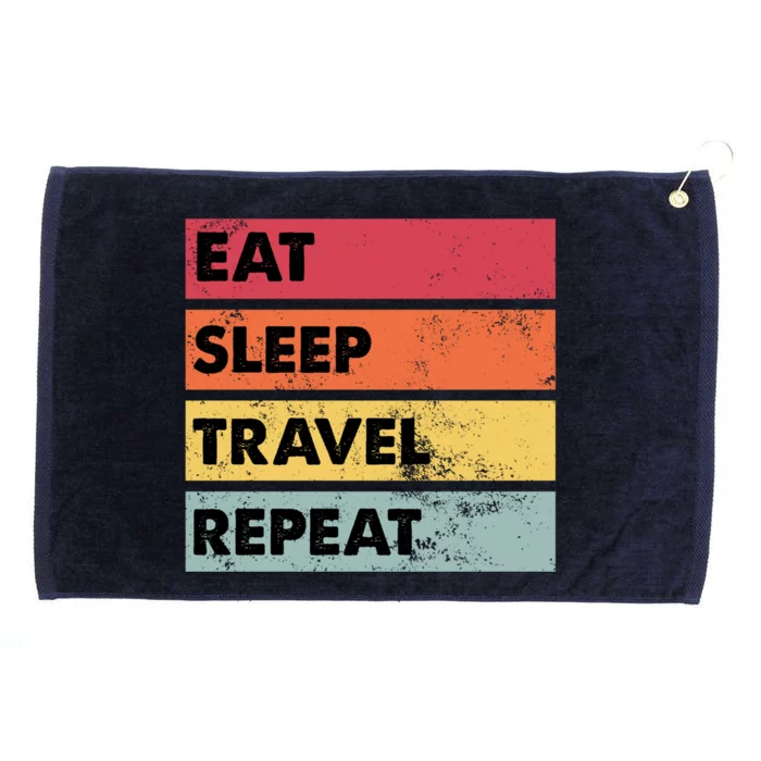 Eat Sleep Travel Repeat Funny Traveling Travelers Gift Funny Gift Grommeted Golf Towel