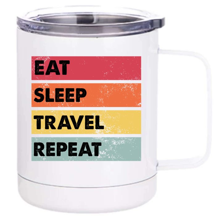 Eat Sleep Travel Repeat Funny Traveling Travelers Gift Funny Gift Front & Back 12oz Stainless Steel Tumbler Cup