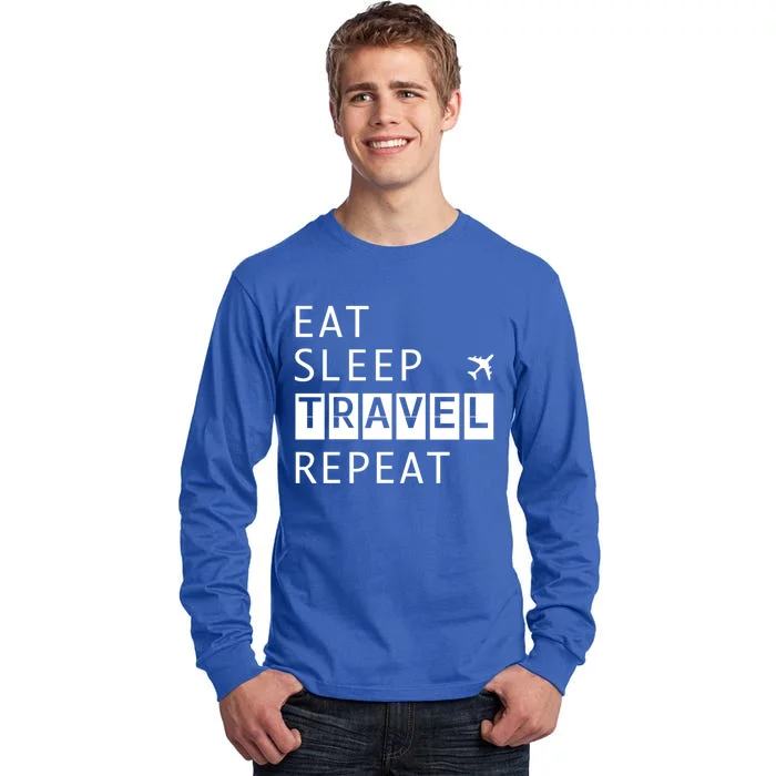 Eat Sleep Travel Repeat Funny Vacay Gift Tall Long Sleeve T-Shirt