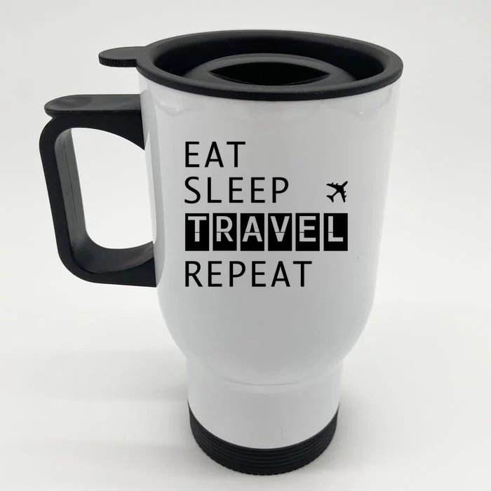 Eat Sleep Travel Repeat Funny Vacay Gift Front & Back Stainless Steel Travel Mug