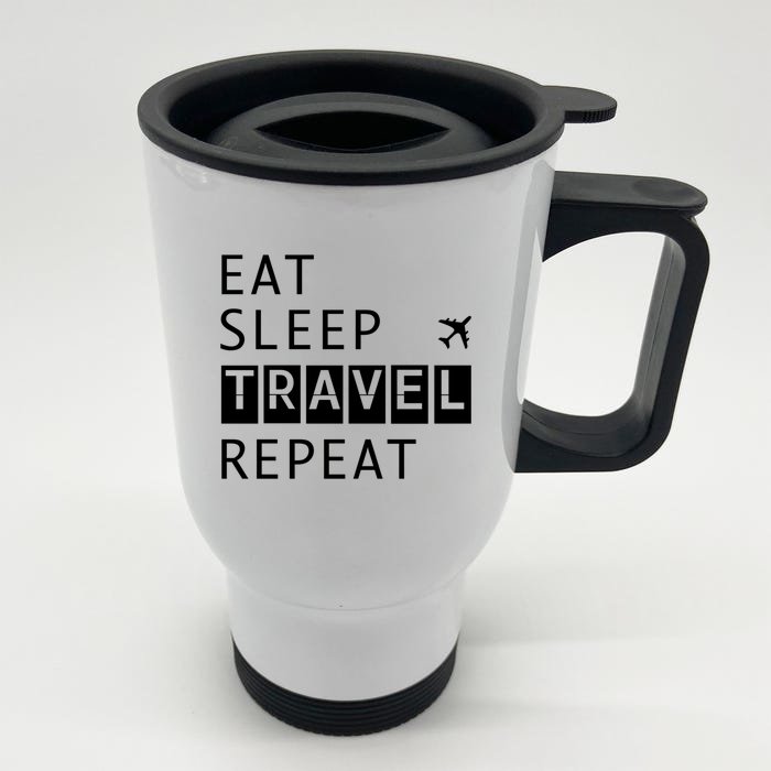 Eat Sleep Travel Repeat Funny Vacay Gift Front & Back Stainless Steel Travel Mug