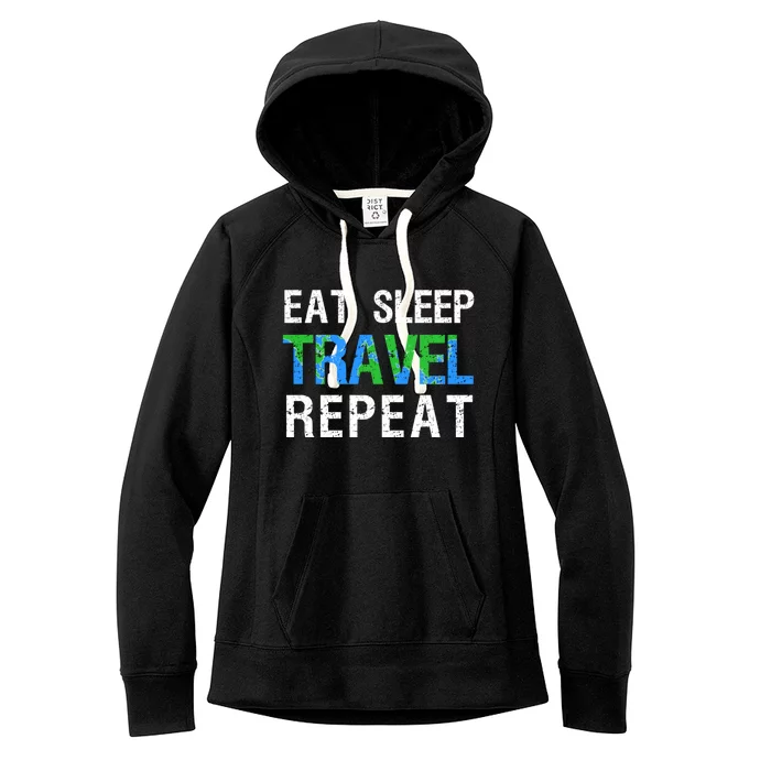 Eat Sleep Travel Repeat Funny Wanderlust Travelling Nomad Meaningful Gift Women's Fleece Hoodie