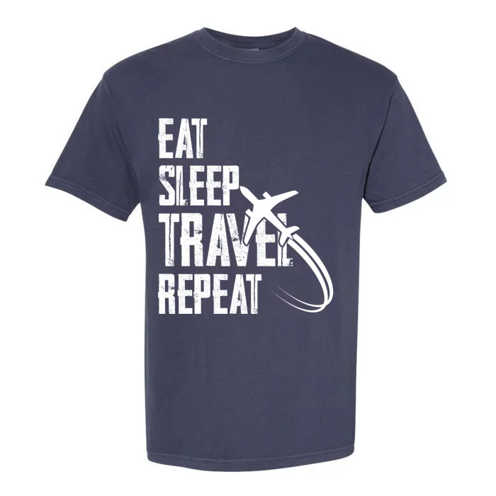 Eat Sleep Travel Repeat Funny World Traveler Hiking Camping Cool Gift Garment-Dyed Heavyweight T-Shirt