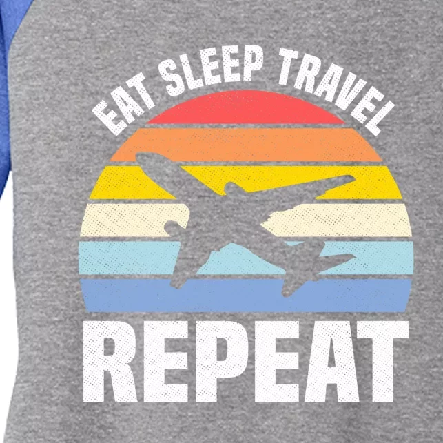 Eat Sleep Travel Repeat Gift Women's Tri-Blend 3/4-Sleeve Raglan Shirt