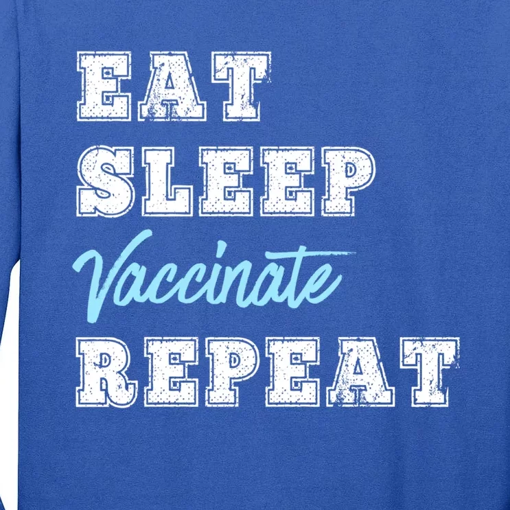 Eat Sleep Vaccinate Repeat Vaccine Lovers Science Nurse Gift Tall Long Sleeve T-Shirt