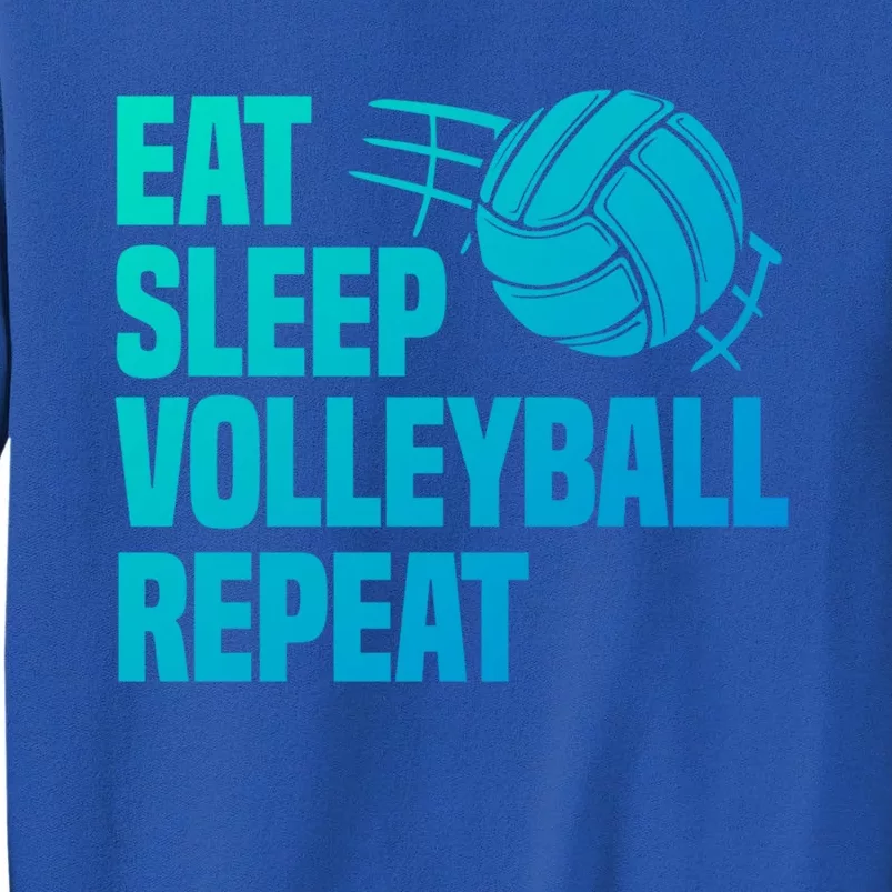 Eat Sleep Volleyball Repeat Cool Funny Team Coaches Quotes Gift Tall Sweatshirt