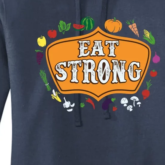 Eat Strong Vegetables Food Vegan Veggie Plant Powered Lovers Gift Women's Pullover Hoodie