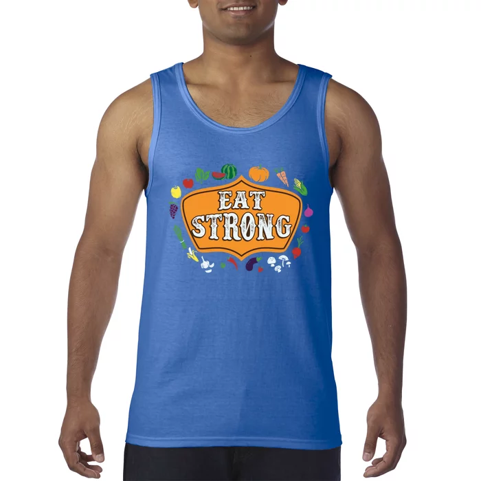 Eat Strong Vegetables Food Vegan Veggie Plant Powered Lovers Meaningful Gift Tank Top