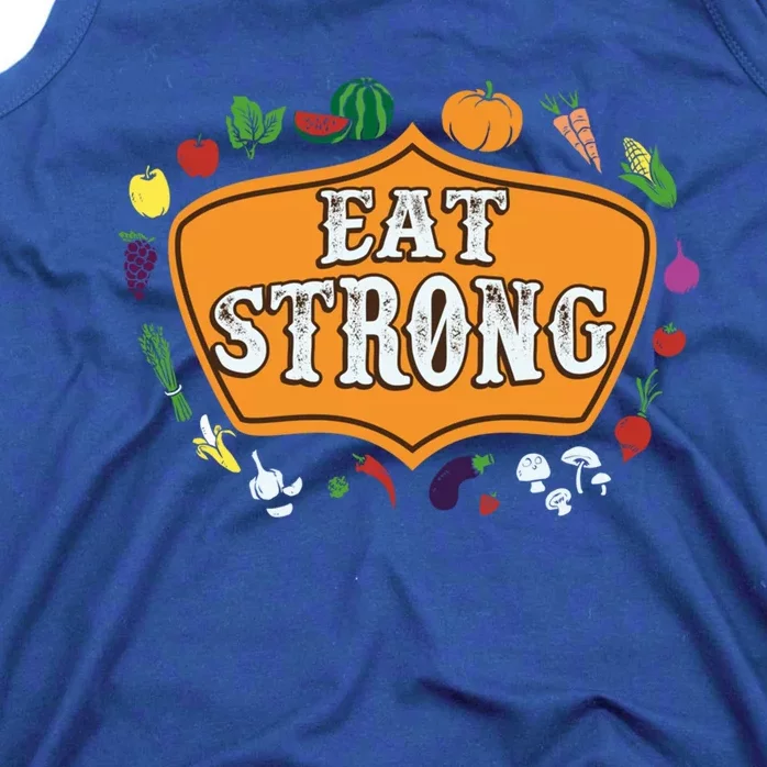 Eat Strong Vegetables Food Vegan Veggie Plant Powered Lovers Meaningful Gift Tank Top