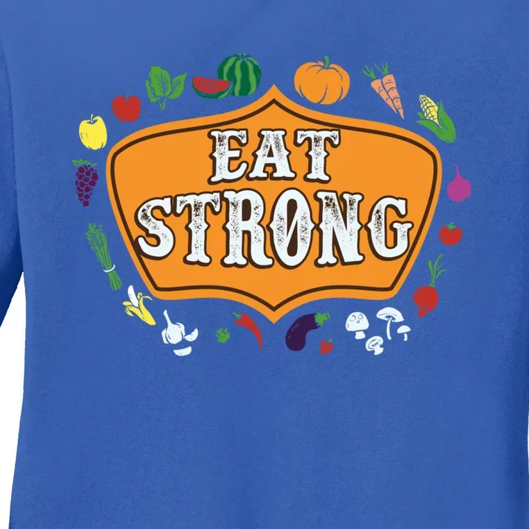 Eat Strong Vegetables Food Vegan Veggie Plant Powered Lovers Meaningful Gift Ladies Long Sleeve Shirt