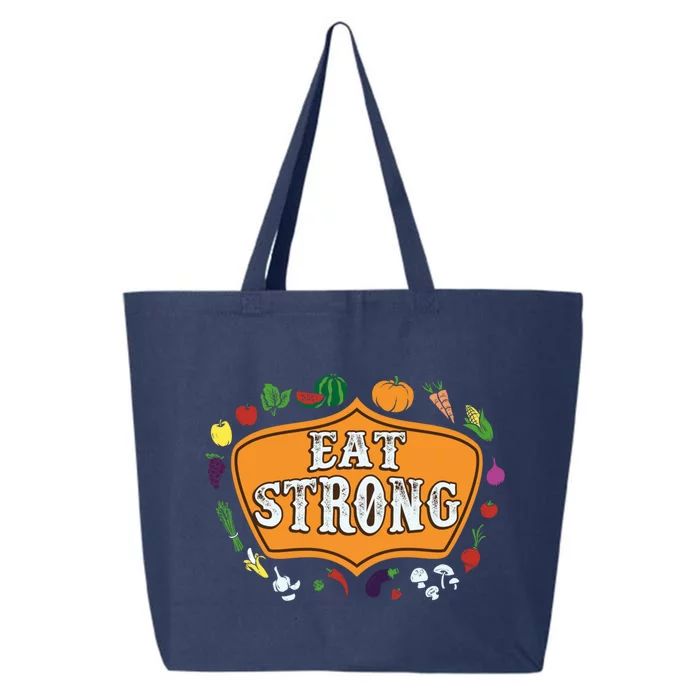 Eat Strong Vegetables Food Vegan Veggie Plant Powered Lovers Meaningful Gift 25L Jumbo Tote