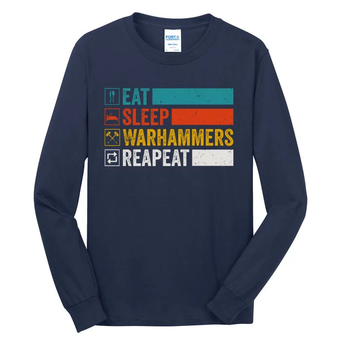 Eat Sleep Warhammers Repeat Funny Gamer Retro Video Gaming Tall Long Sleeve T-Shirt