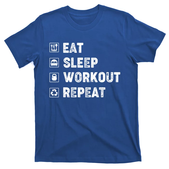 Eat Sleep Workout Repeat Funny Workout Gym Fitness Funny Gift T-Shirt