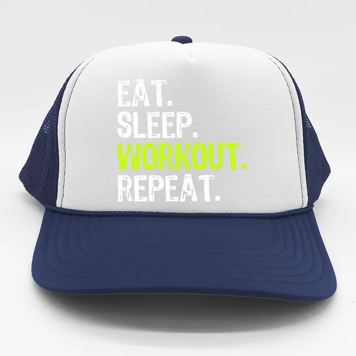 Eat Sleep Workout Repeat Funny Work Out Gym Funny Trucker Hat