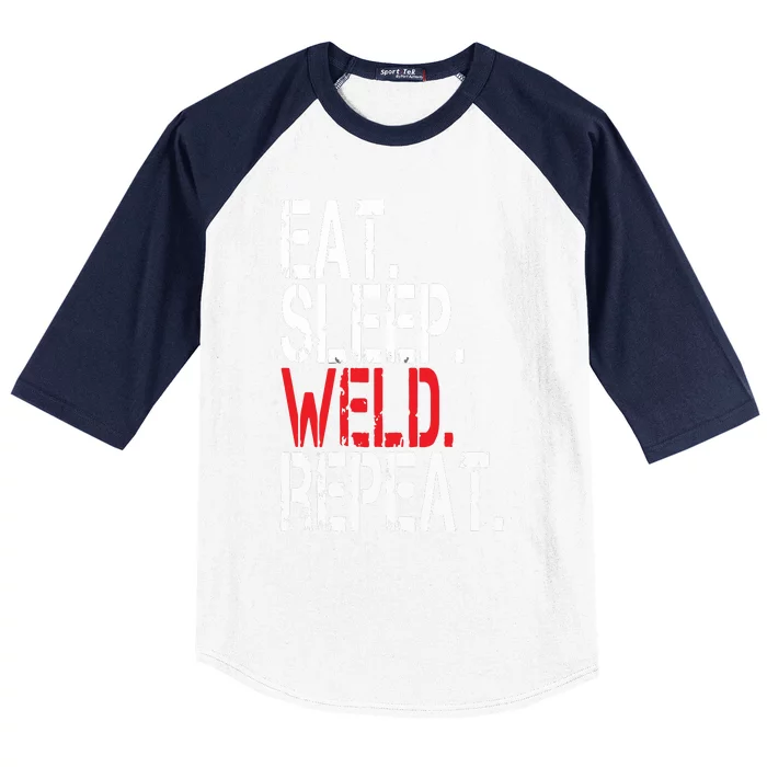 Eat Sleep Weld Repeat Funny Welder Baseball Sleeve Shirt