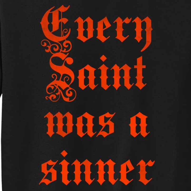 Every Saint Was A Sinner Tall Sweatshirt