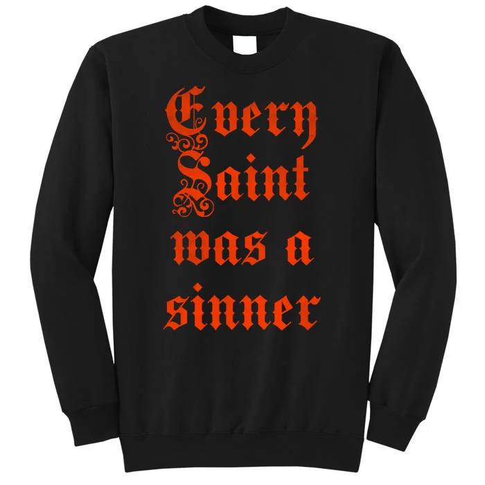 Every Saint Was A Sinner Tall Sweatshirt