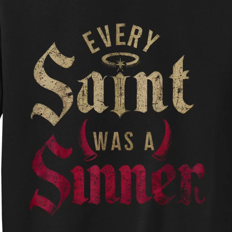 Every Saint Was A Sinner Tall Sweatshirt