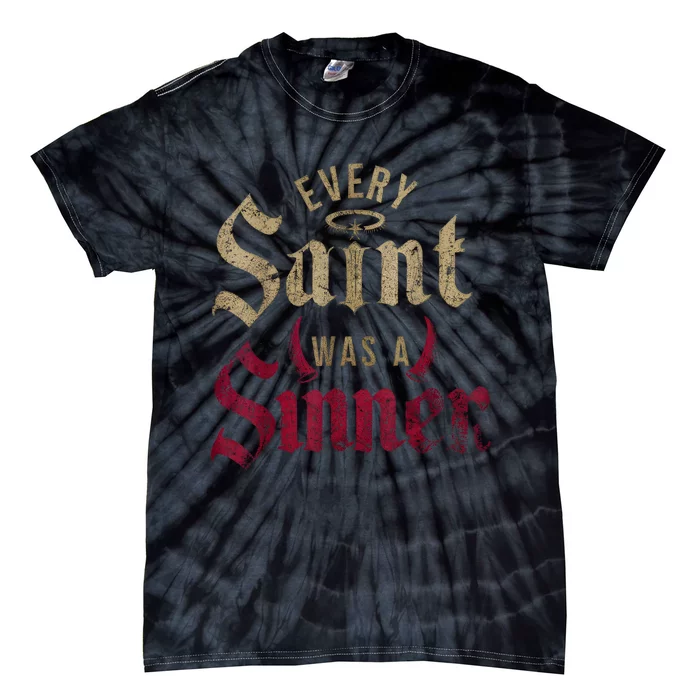 Every Saint Was A Sinner Tie-Dye T-Shirt