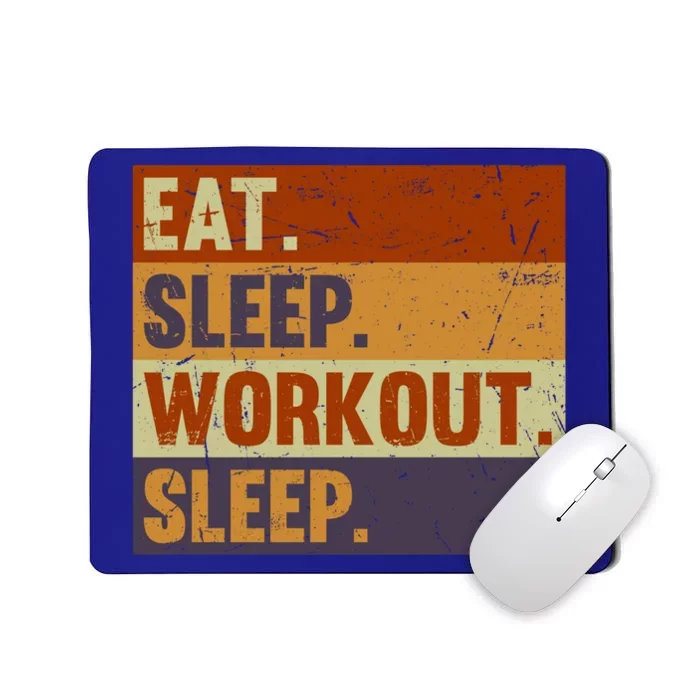 Eat Sleep Workout Repeat Funny Gift Funny Vintage Bodybuilder Gym Meaningful Gif Mousepad