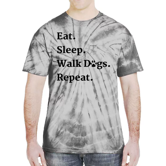 Eat Sleep Walk Dogs Repeat Dog Walker Tie-Dye T-Shirt