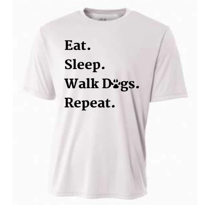 Eat Sleep Walk Dogs Repeat Dog Walker Cooling Performance Crew T-Shirt