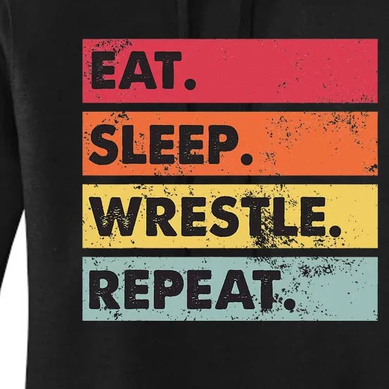 Eat Sleep Wrestle Repeat Funny Wrestling Wrestler Women's Pullover Hoodie