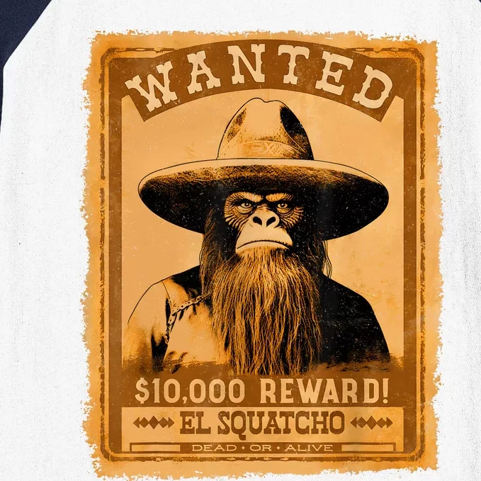 El Squatcho Wanted Poster – Western Bigfoot Funny Sasquatch Baseball Sleeve Shirt