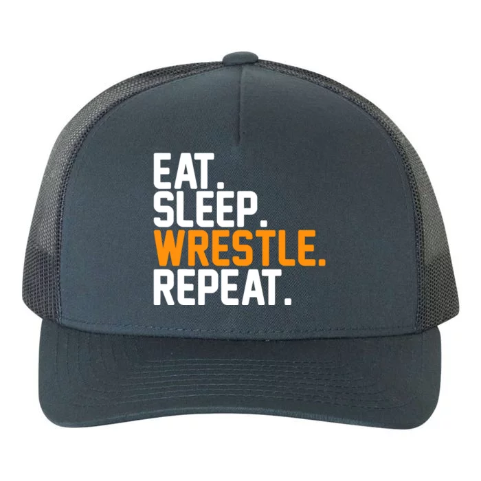 Eat Sleep Wrestle Repeat Wrestling Wrestler Funny Gift Yupoong Adult 5-Panel Trucker Hat