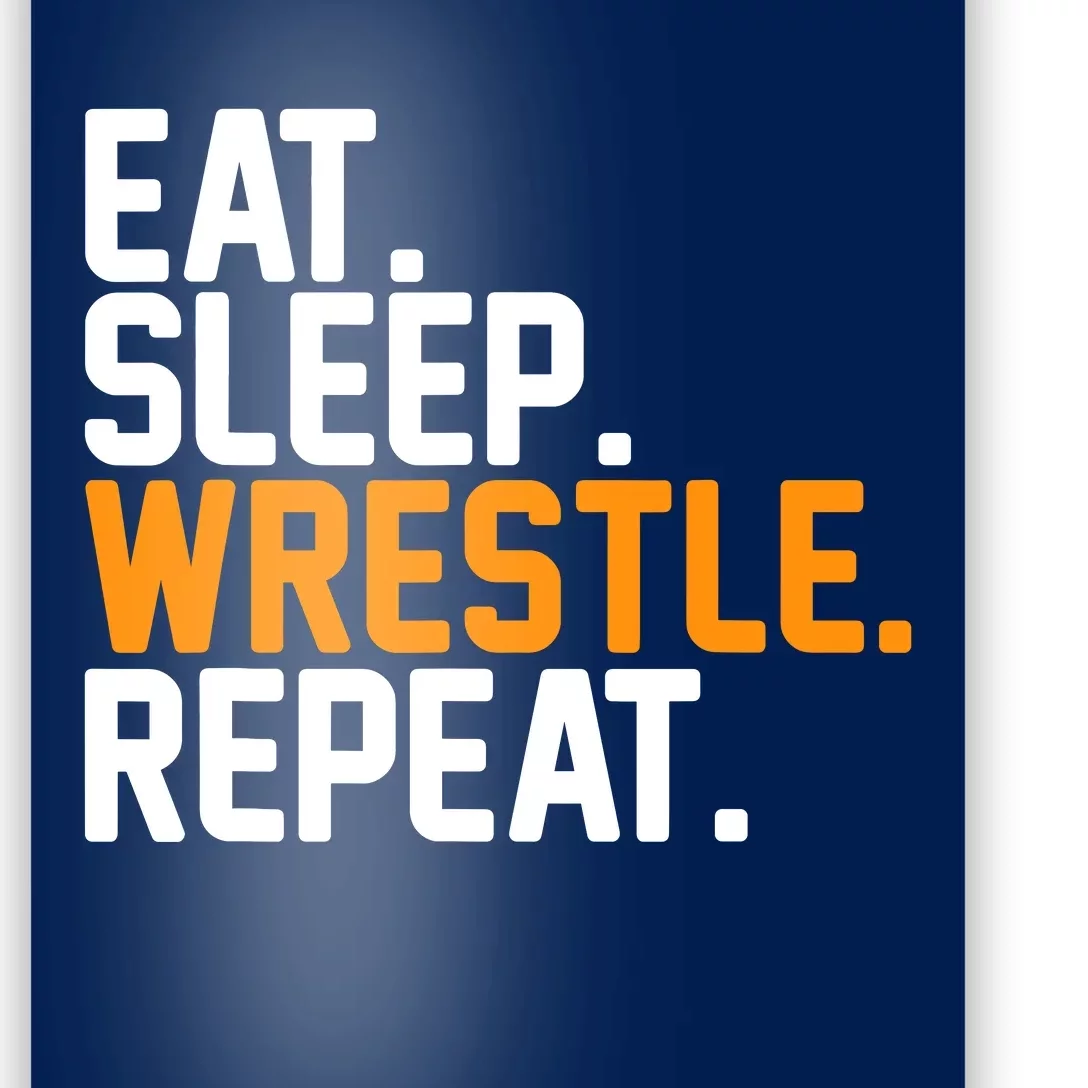 Eat Sleep Wrestle Repeat Wrestling Wrestler Funny Gift Poster