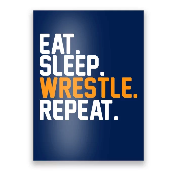 Eat Sleep Wrestle Repeat Wrestling Wrestler Funny Gift Poster