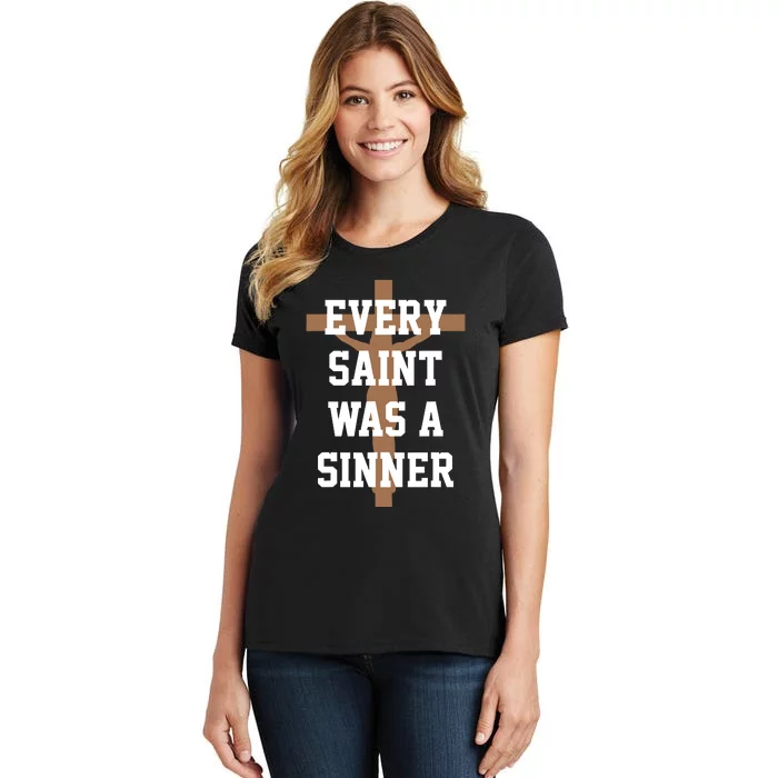 Every Saint Was A Sinner Women's T-Shirt