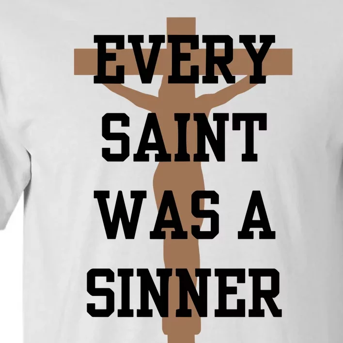 Every Saint Was A Sinner Tall T-Shirt