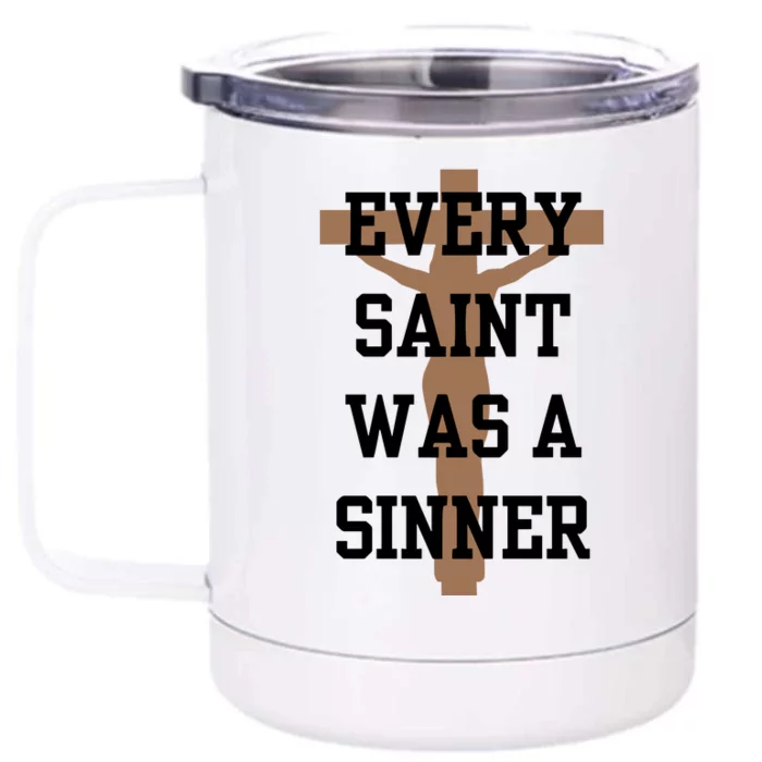 Every Saint Was A Sinner Front & Back 12oz Stainless Steel Tumbler Cup