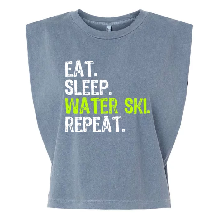 Eat Sleep Water Ski Repeat Skiing Skier Funny Waterski Funny Gift Garment-Dyed Women's Muscle Tee