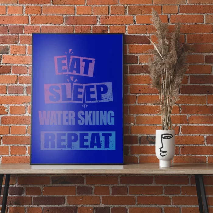 Eat Sleep Water Skiing Repeat Funny Water Skiing Great Gift Poster