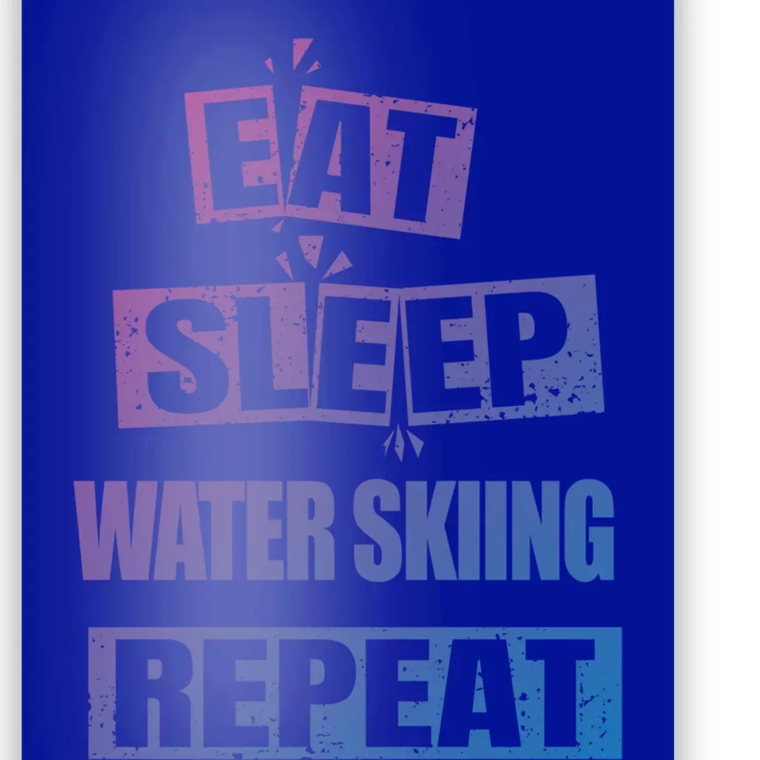 Eat Sleep Water Skiing Repeat Funny Water Skiing Great Gift Poster