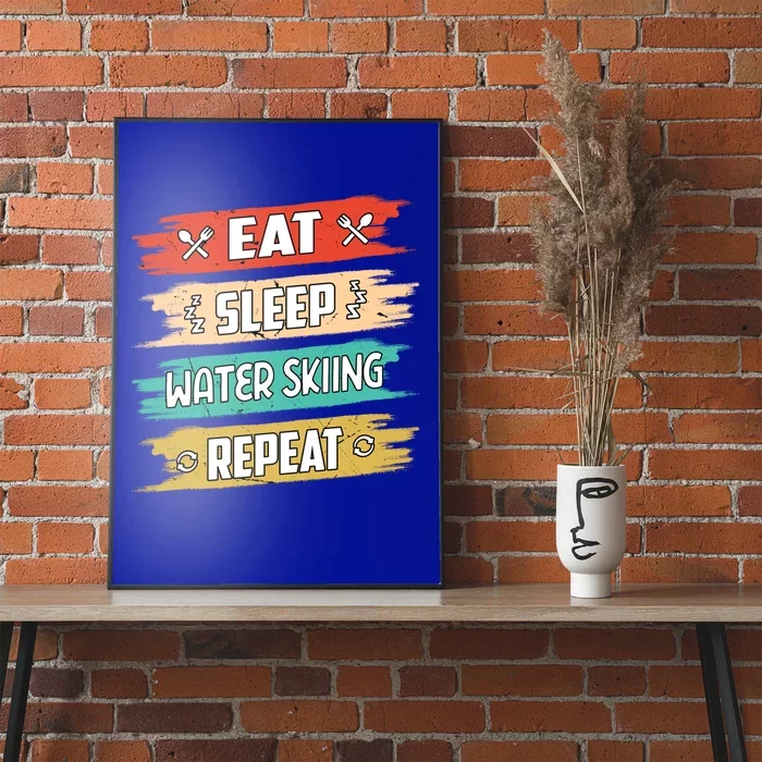 Eat Sleep Water Skiing Repeat Water Skiing Water Skier Gift Poster