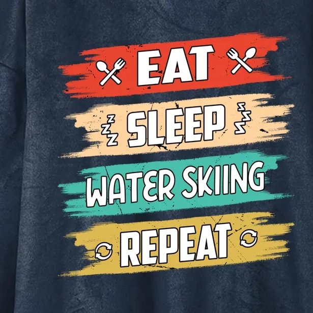 Eat Sleep Water Skiing Repeat Water Skiing Water Skier Gift Hooded Wearable Blanket