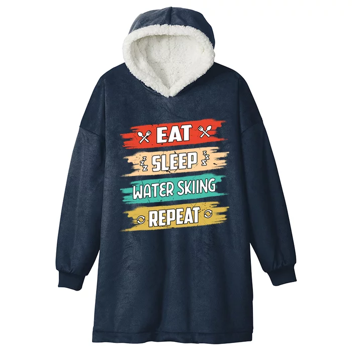 Eat Sleep Water Skiing Repeat Water Skiing Water Skier Gift Hooded Wearable Blanket