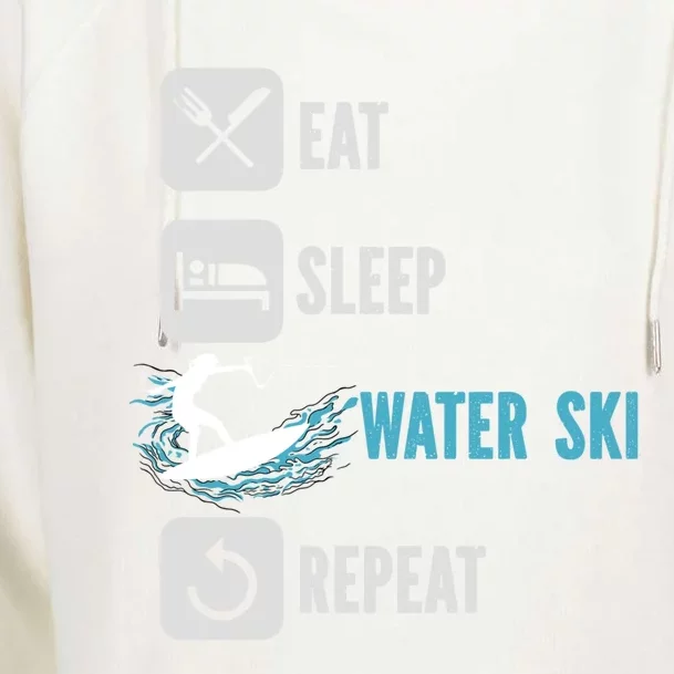 Eat Sleep Waterski Repeat Water Sports Skiing Gift Womens Funnel Neck Pullover Hood